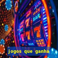 jogos que ganha dinheiro de verdade sem depositar